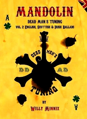 预订 Mandolin Dead Man’s Tuning Vol. 2: English, Scottish and Irish Ballads: 9781507509838