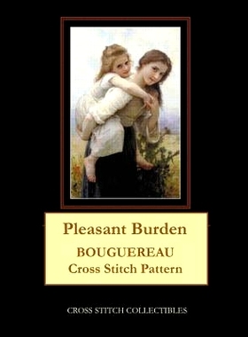 预订 Pleasant Burden: Bouguereau Cross Stitch Pattern: 9781091500525