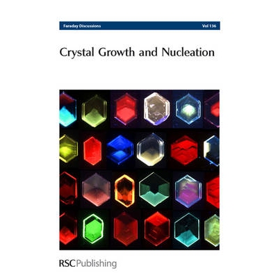预订 Crystal Growth and Nucleation: Faraday Discussions No 136 晶体生长和成核：法拉第讨论第136期: 9780854049523