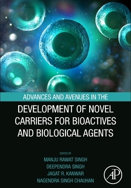 【预订】Advances and Avenues in the Development of Novel Carriers for Bioactives and Biological Agents