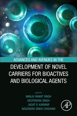 【预订】Advances and Avenues in the Development of Novel Carriers for Bioactives and Biological Agents