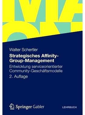 预订 Strategisches Affinity-Group-Management: Entwicklung serviceorientierter Community-Geschäftsmodelle: 9783834931597