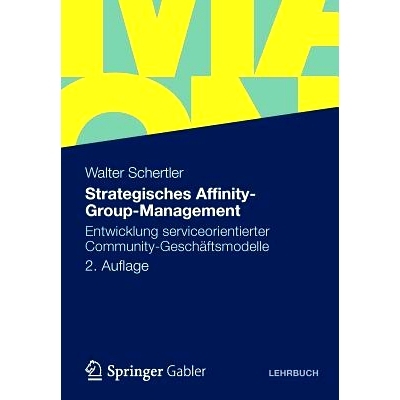 预订 Strategisches Affinity-Group-Management: Entwicklung serviceorientierter Community-Geschäftsmodelle: 9783834931597