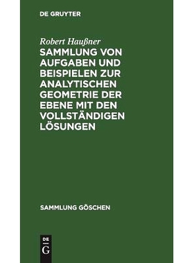 预订 Sammlung von Aufgaben und Beispielen zur analytischen Geometrie der Ebene mit den vollständigen Lösungen: 9783111