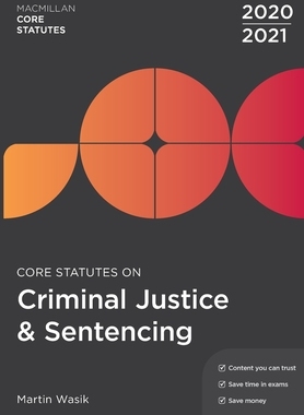 【预订】Core Statutes on Criminal Justice & Sentencing 2020-21