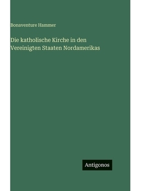 预订 Die katholische Kirche in den Vereinigten Staaten Nordamerikas: 9783563944400