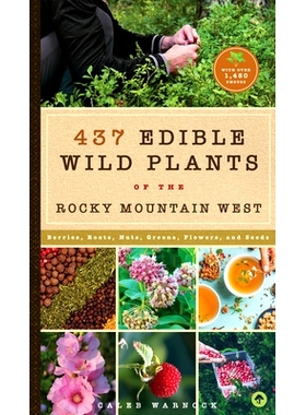 预订 437 Edible Wild Plants of the Rocky Mountain West: Berries, Roots, Nuts, Greens, Flowers, and Seeds: 9781945547836