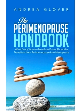 预订 The Perimenopause Handbook: What Every Women Need to Know About the Transition from Perimenopause into Menopause: 9