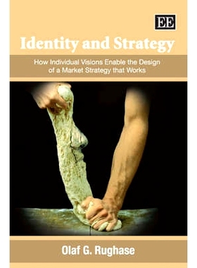 预订 Identity and Strategy: How Individual Visions Enable the Design of a Market Strategy That Works 身份与策略: 9781845