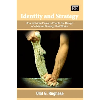 预订 Identity and Strategy: How Individual Visions Enable the Design of a Market Strategy That Works 身份与策略: 9781845