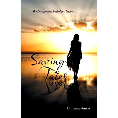 预订 Saving Tatas: The Journey That Healed My Breasts: 9781504365598