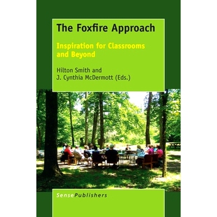 预订 The Foxfire Approach: Inspiration for Classrooms and Beyond 火狐法:课堂内外的激励: 9789463005630