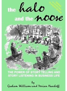 预订 The Halo and the Noose (Version 2): the power of story telling and story listening in business life: 9780994402882
