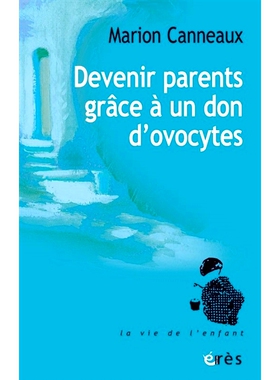 预订 Devenir parents grâce à un don d’ovocytes 捐卵成为父母: 9782749274546