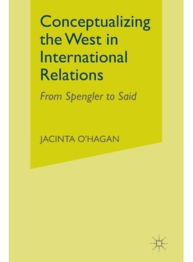 预订 Conceptualizing the West in International Relations Thought: From Spengler to Said: 9781349424528
