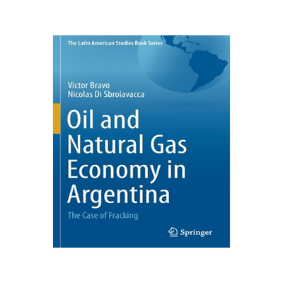 预订 Oil and Natural Gas Economy in Argentina: The case of Fracking
