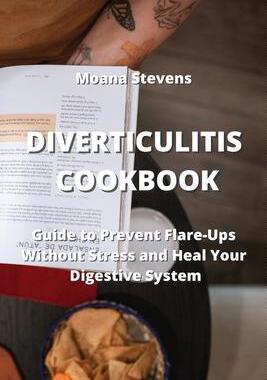 [预订]Diverticulitis Cookbook: Guide to Prevent Flare-Ups Without Stress and Heal Your Digestive System 9789994913817