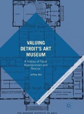 【预订】Valuing Detroit’s Art Museum