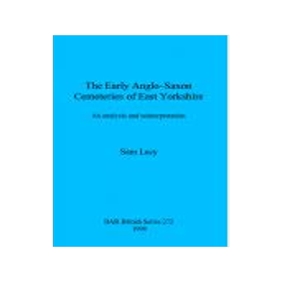 [预订]The Early Anglo-Saxon Cemeteries of East Yorkshire 9780860549543