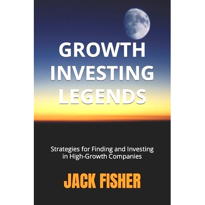 预订 Growth Investing Legends: Strategies for Finding and Investing in High-Growth Companies: 9798392021802