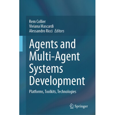 预订 Agents and Multi-Agent Systems Development Platforms, Toolkits, Technologies 代理与多代理系统开发:平台、工具包、技