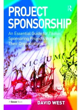 预订 Project Sponsorship: An Essential Guide for Those Sponsoring Projects Within Their Organizations 项目赞助：为组织内