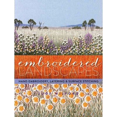 预订 Embroidered Landscapes: Hand Embroidery, Layering & Surface Stitching: 9781863514743