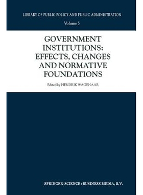 预订 Government Institutions: Effects, Changes and Normative Foundations: 9789401038058