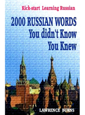 预订 Kick-start Learning Russian: 2000 RUSSIAN Words You didn’t Know You Knew: 9780994641601