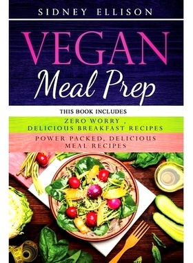 预订 Vegan Meal Prep: 2 Books in 1: Zero Worry, Delicious Breakfast Recipes+Power Packed Delicious Meal Recipes: 9781708