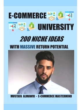 预订 200 Niche Ideas with Massive Return Potential 2020: E-Commerce University: 9781653942695