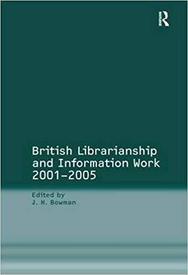 【预售】British Librarianship and Information Work 2001–2005