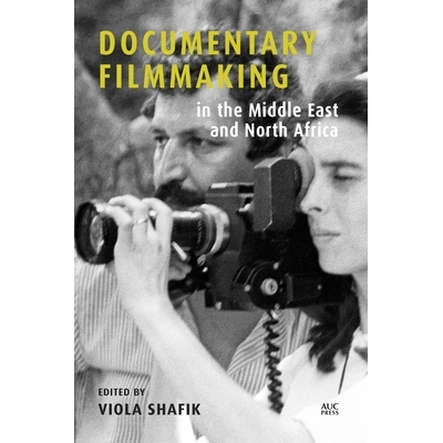 预订 Documentary Filmmaking in the Middle East and North Africa 中东和北非的纪录片制作: 9789774169588