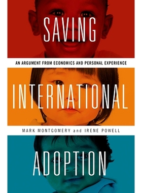 预订 Saving International Adoption: An Argument from Economics and Personal Experience 拯救国际收养：经济学与个人经验论
