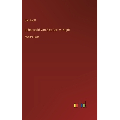 预订 Lebensbild von Sixt Carl V. Kapff: Zweiter Band: 9783368551384