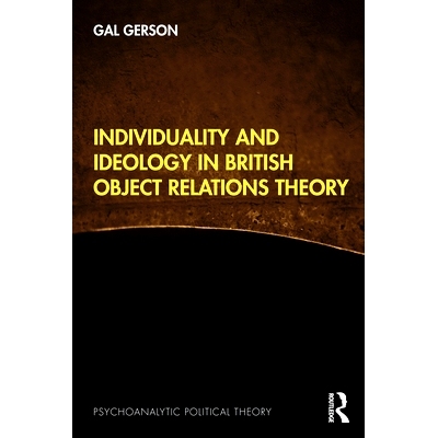 预订 Individuality and Ideology in British Object Relations Theory 英国客体关系理论中的个性与意识形态: 9780367761653