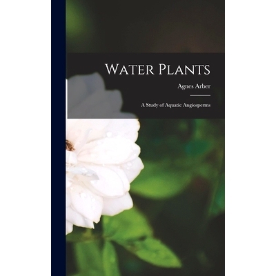 预订 Water Plants; a Study of Aquatic Angiosperms: 9781016596992