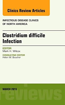【预订】Clostridium difficile Infection, An Issue of Infectious Disease Clinics of North America