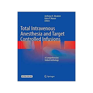 [预订]Total Intravenous Anesthesia and Target Controlled Infusions 9783319837796