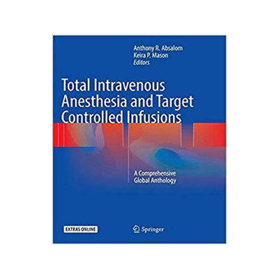 [预订]Total Intravenous Anesthesia and Target Controlled Infusions 9783319837796