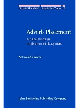 预订 Adverb Placement. A case study in antisymmetric syntax.: 9789027227393