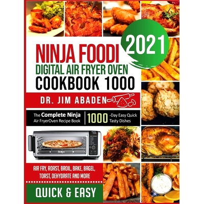预订 Ninja Foodi Digital Air Fryer Oven Cookbook 1000: The Complete Ninja Air Fryer Oven Recipe Book1000-Day Easy Quick
