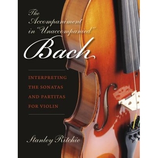 Violin Accompaniment Bach Unaccompanied 预订 the for 无人陪伴 Partitas and Sonatas 伴奏 巴赫 Interpreting The