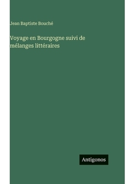 预订 Voyage en Bourgogne suivi de mélanges littéraires: 9783388040998
