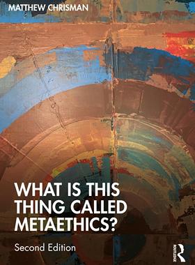 What is this thing called Metaethics? 9781032072005