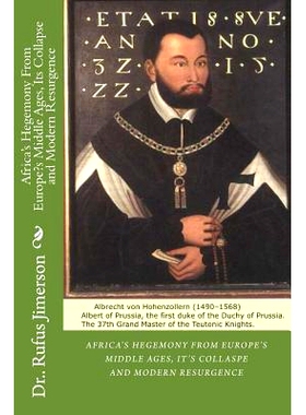 预订 Africa’s Hegemony From Europe’s Middle Ages, Its Collapse and Modern Resurgence: 9781533623935