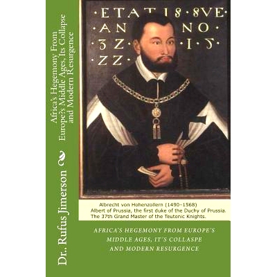 预订 Africa’s Hegemony From Europe’s Middle Ages, Its Collapse and Modern Resurgence: 9781533623935