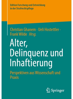 预订 Alter, Delinquenz Und Inhaftierung: Perspektiven Aus Wissenschaft Und Praxis: 9783658414221