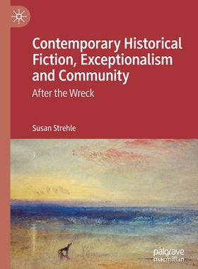 【预订】Contemporary Historical Fiction, Exceptionalism and Community 9783030554682