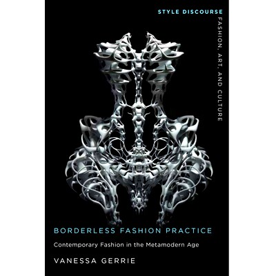 预订 Borderless Fashion Practice: Contemporary Fashion in the Metamodern Age 无边界时尚实践: 9781978834378